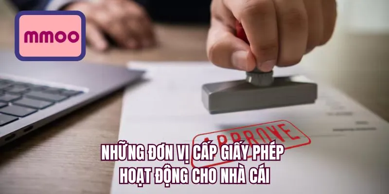 Những đơn vị cấp giấy phép hoạt động cho nhà cái