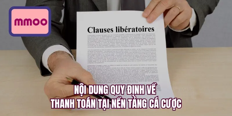 Nội dung quy định về thanh toán tại nền tảng cá cược